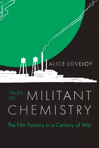 Tales of militant chemistry: the film factory in a century of war